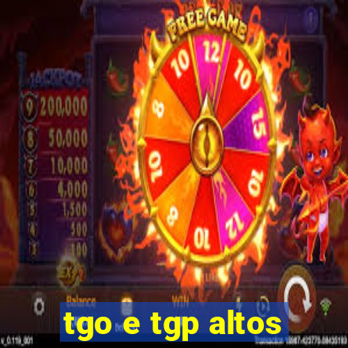 tgo e tgp altos